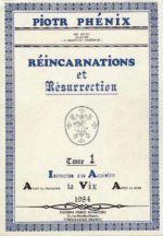 Réincarnations et résurrection tome 1 - Piotr Phénix